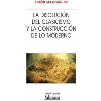 La disolución del clasicismo y la construcción de lo moderno