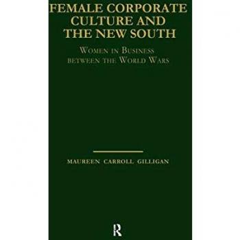 Female Corporate Culture and the New South: Women in Business Between the World Wars