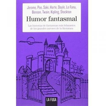 Humor fantasmal: Las historias de fantasmas más hilarantes de los grandes aut