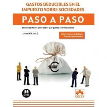 Gastos deducibles en el impuesto sobre sociedades. Paso a paso: Todas las claves para saber qué gastos son deducibles
