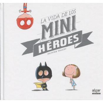 La vida de los minihéroes: 47 - Olivier Tallec
