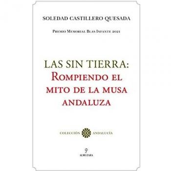 Las sin Tierra: rompiendo el Mito de la Musa Andaluza (Andalucía
