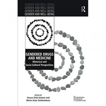 Gendered Drugs and Medicine: Historical and Socio-Cultural Perspectives