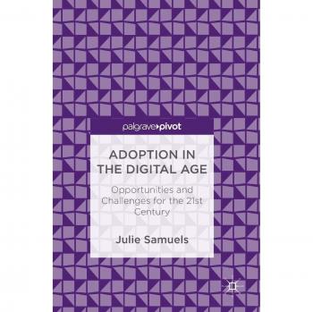 Adoption in the Digital Age: Opportunities and Challenges for the 21st Century