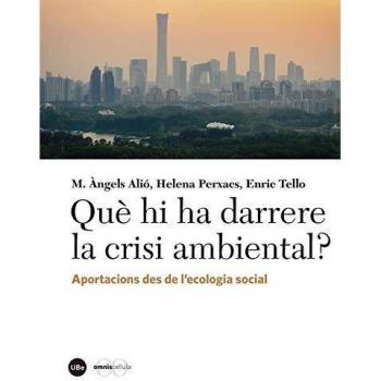 QUÈ HI HA DARRERE LA CRISI AMBIENTAL? APORTACIONS DES DE L'ECOLOGIA AMBIENTAL