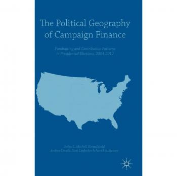 The Political Geography of Campaign Finance: Fundraising and Contribution Patterns in Presidential Elections, 2004-2012