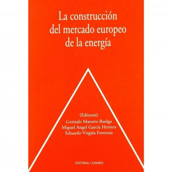 LA CONSTRUCCION DEL MERCADO EUROPEO DE LA ENERGIA.
