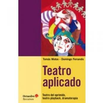 Teatro aplicado: Teatro del oprimido, teatro playback, dramaterapia