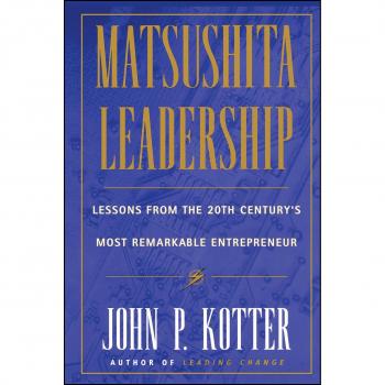 Matsushita Leadership Book: Insights from 20th Century Entrepreneurial Excellence