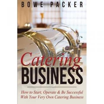 Catering Business Success Guide: Start, Operate & Thrive in Your Catering Venture