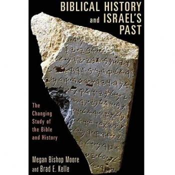 Biblical History and Israel's Past: The Changing Study of the Bible and History