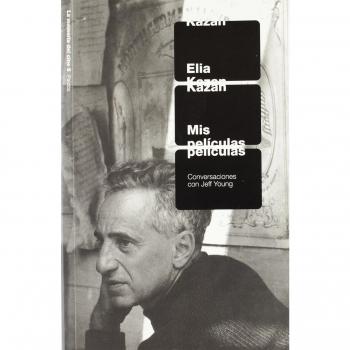Elia Kazan. Mis Peliculas
