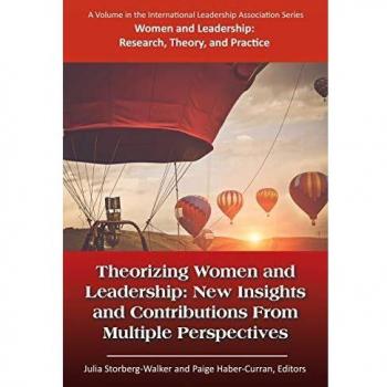 Women and Leadership: Theoretical Insights and Contributions from Diverse Perspectives