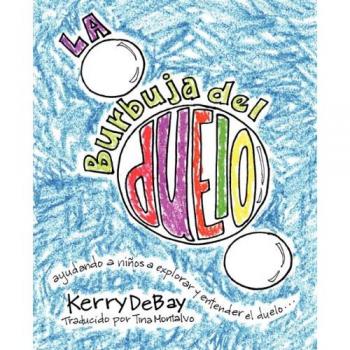 Burbuja del Duelo: Kit de Apoyo Emocional para Niños en Proceso de Duelo