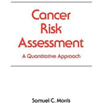 Cancer Risk Assessment: A Quantitative Approach: 20