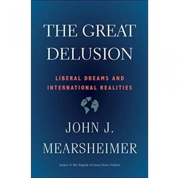 The Great Delusion: Liberal Dreams and International Realities