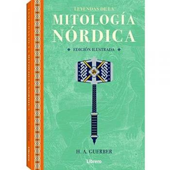 Leyendas de la Mitología Nórdica - H.A. Guerber - Edición Ilustrada - Tapa Dura