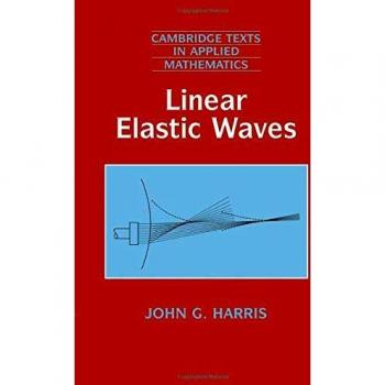 Ondas Elásticas Lineales (Textos de Cambridge en Matemáticas Aplicadas, Volumen 26)