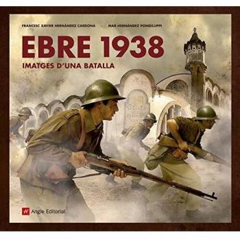 Ebre 1938 Imatges D'Una Batalla