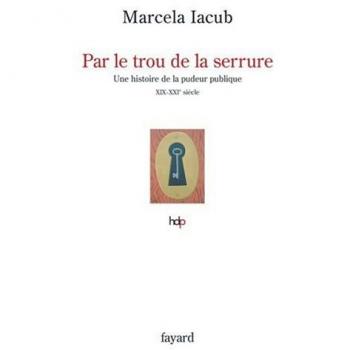Par le trou de la serrure : Une histoire de la pudeur publique