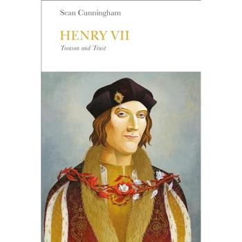 Henry VII: Treason and Trust (Penguin Monarchs Series)