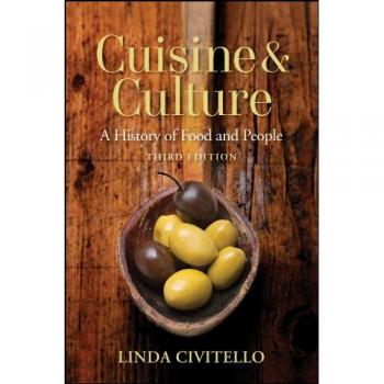 Cuisine and Culture: A History of Food and People