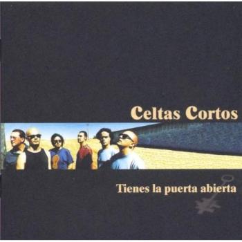 Tienes la Puerta Abierta - Celtas Cortos