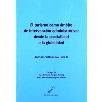 El turismo como ámbito de intervención administrativa: desde la parcialidad a la globalidad