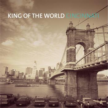 Cincinnati - King Of The World