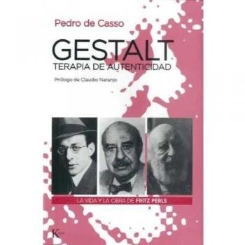 Gestalt, terapia de autenticidad: La vida y obra de Fritz Perls