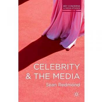 Celebrity and the Media: 5