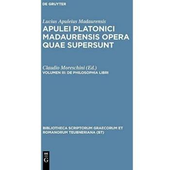 De philosophia libri: Apulei Platonici Madaurensis, Vol. III