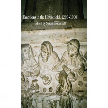 Emotions in the Household, 1200-1900