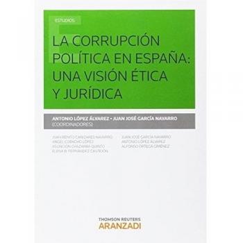 La corrupción política en España: una visión ética y jurídica