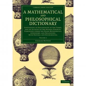 Diccionario Matemático y Filosófico en 2 Volúmenes: Explicación de Términos - Colección de Biblioteca en Ciencias Físicas