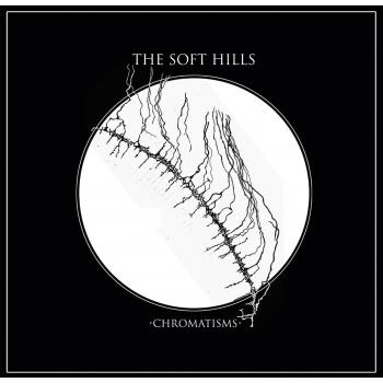 Soft Hills Chromatisms Vinyl LP + CD - 180g German Edition