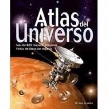 Atlas del universo: Más de 800 mapas e imágenes. Fichas de datos del espacio.