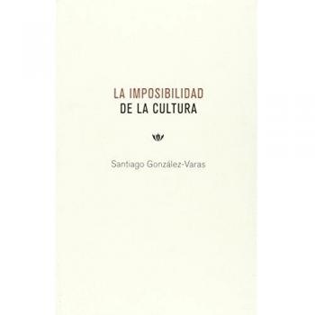 La imposibilidad de la cultura