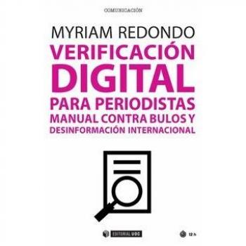 Verificación digital para periodistas: Manual contra bulos y desinformación internacional: 562