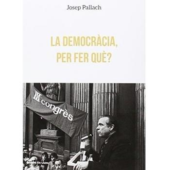 La Democràcia Per Fer Què?