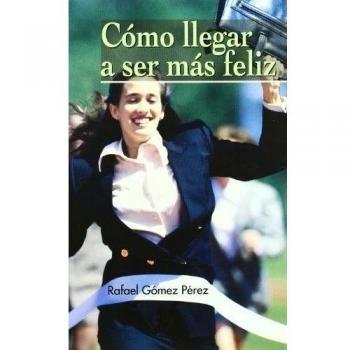 Cómo llegar a ser más feliz