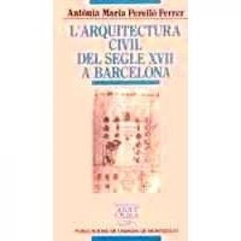 L'arquitectura civil del segle XVII a Barcelona