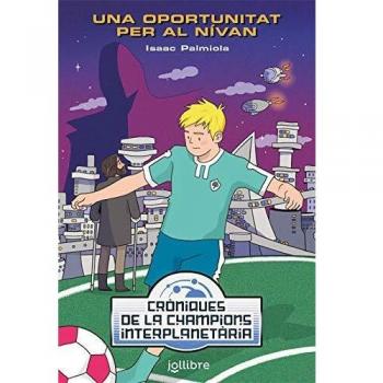 Crónicas de la Champions Interplanetaria - Tapa blanda (+12) - Isaac Palmiola