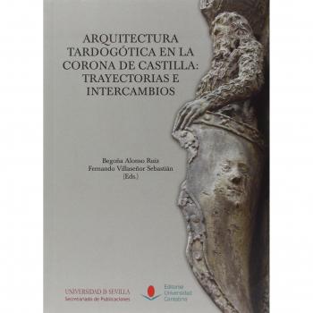 Arquitectura tardogótica en la corona de Castilla: trayectorias e intercambios: 97