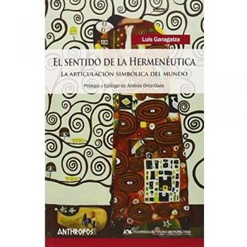 El Sentido De La Hermenéutica: LA ARTICULACIÓN SIMBÓLICA DEL MUNDO