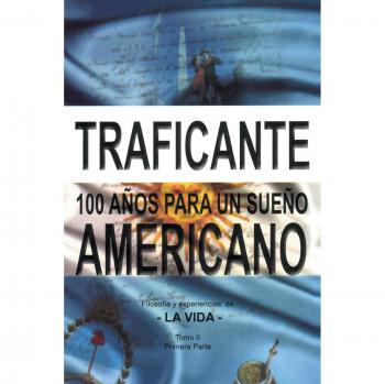 100 Años para un Sueño Americano: Filosofía y Experiencias de Vida