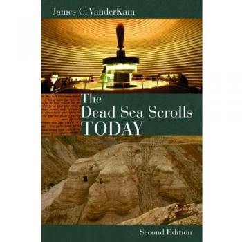The Dead Sea Scrolls Today, rev. ed