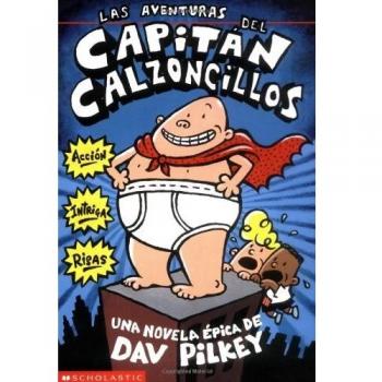 Las Aventuras Del Capitan Calzoncillos / The Adventures of Captain Underpants