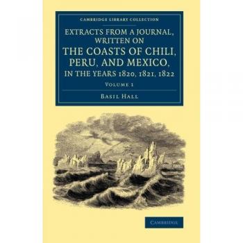Extractos de un Diario: Escrito en las Costas de Chile, Perú y México, Años 1820-1822 (Conjunto de 2 Volúmenes) - Estudios Latinoamericanos