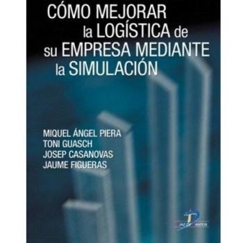 Cómo mejorar la logística de su empresa mediante la simulación